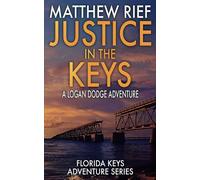 Justice in the Keys: A Logan Dodge Adventure (Florida Keys Adventure Series Book 23)
