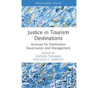 Justice in Tourism Destinations: Avenues for Destination Governance and Management (Advances in Tourism)