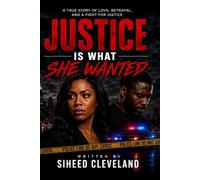 JUSTICE IS WHAT SHE WANTED: SHE WANTED JUSTICE SHE FOUND THE TRUTH. AND THEY WEREN'T THE SAME THING.