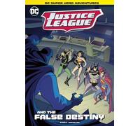 Justice League and the False Destiny (DC Super Hero Adventures)
