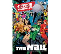 Justice League of America: The Nail: The Complete Deluxe Edition (2026 Edition) (JLA (Justice League of America))