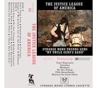 JUSTICE LEAGUE OF AMERICA, THE - STRANGE MONO UNSUNG GEMS 'MY UNCLE GENO'S BAND'