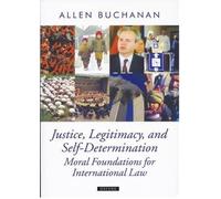 Justice, Legitimacy, and Self-Determination - 9780199297986