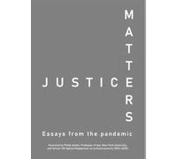 Justice Matters: essays from the pandemic