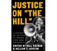 Justice on "the Hill" : A History of Activism at Prairie View a&M University