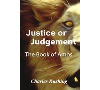 Justice or Judgment: The Book of Amos