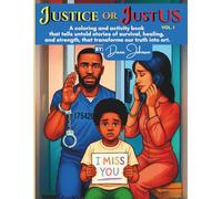 Justice or Just US: Untold Stories of Survival, Healing, and Strength | A Justice-Impacted Coloring and Activity Book