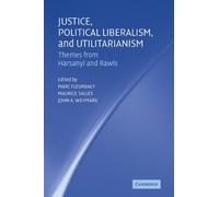 Justice, Political Liberalism, and Utilitarianism: Themes from Harsanyi and Rawls