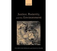 Justice, Posterity, and the Environment. Beckerman 9780199245086 New<|