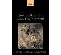 Justice, Posterity, and the Environment by Wilfred Beckerman (English) Paperback
