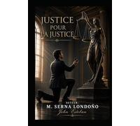 JUSTICE POUR LA JUSTICE