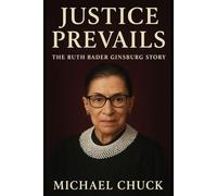 Justice Prevails: The Ruth Bader Ginsburg Story