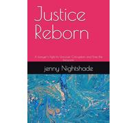 Justice Reborn: A Lawyer’s Fight to Uncover Corruption and Free the Innocent
