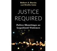 Justice Required : Police Shootings as Legalized Violence