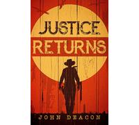 Justice Returns: A Classic Western Series with Heart (Silent Justice)