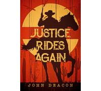 Justice Rides Again: A Classic Western with Heart: 4 (Silent Justice)