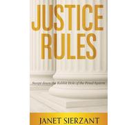 Justice Rules: Swept Down the Rabbit Hole of the Penal System