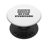 Justice Should Be For Everyone - Equality & Human Rights PopSockets Adhesive PopGrip