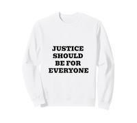 Justice Should Be For Everyone - Equality & Human Rights Sweatshirt