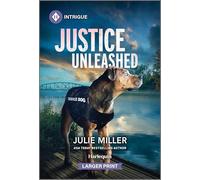 Justice Unleashed: 6 (Protectors at K-9 Ranch)