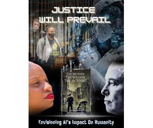 Justice will Prevail: Envisioning AI's Impact on Humanity