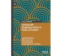 Justicecraft: Imagining Justice in Times of Conflict