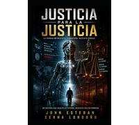 Justicia para la Justicia: Nacimiento de una reforma al sistema judicial, penal y penitenciario