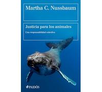 Justicia Para Los Animales: Nuestra Responsabilidad Colectiva / Justice for Animals