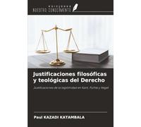 Justificaciones filosóficas y teológicas del Derecho: Justificaciones de la legitimidad en Kant, Fichte y Hegel