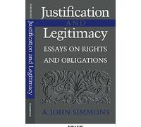 Justification and Legitimacy: Essays on Rights and Obligations