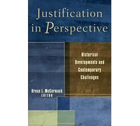 Justification in Perspective: Historical Developments and Contemporary Challenges