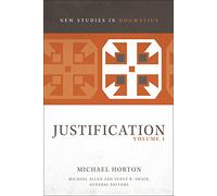 Justification, Volume 1 (New Studies in Dogmatics)