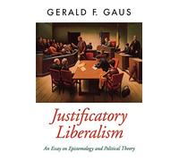 Justificatory Liberalism An Essay on Epistemology and Political... 9780195094404