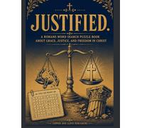 Justified: A Roman's Word Search: A Word Search Puzzle Book with 100 Puzzles on Grace, Faith, and Transformation in Romans