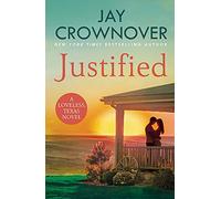Justified: A sultry, enemy-to-lovers romance that will leave you desperate for more! (Loveless)