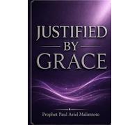 JUSTIFIED BY GRACE: Declared Righteous Through the Finished Work of Christ