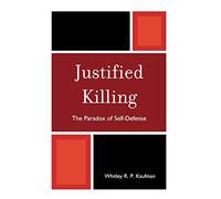 Justified Killing: The Paradox of Self-Defense