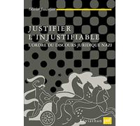 Justifier l'injustifiable: L'ordre du discours nazi