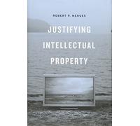 Justifying Intellectual Property