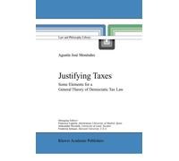 Justifying Taxes : Some Elements for a General Theory of Democratic Tax Law