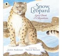 Justin Anderson Snow Leopard: Grey Ghost of the Mountain Hardback Book Justin Anderson Multicolor