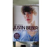 Justin Bieber – First Step 2 Forever: My Story – 100% Official