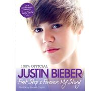 Justin Bieber: First Step to Forever: My Story