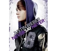 JUSTIN BIEBER: NEVER SAY NEVER