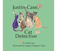 Justin Case, Cat Detective and Other Stories