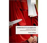 Justin Collings - Democracy's Guardians A History of the German - P555z