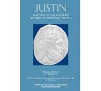 Justin - Epitome of the Philippic History Of Pompeius Trogus - New Pap - X555z