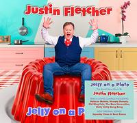 Justin Fletcher - Justin Fletcher: Jelly on a Plate