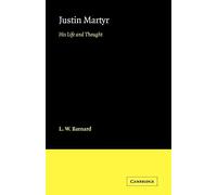 Justin Martyr: His Life and Thought