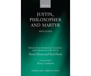 Justin, Philosopher and Martyr by Denis Minns, Paul Parvis - 9780199542505